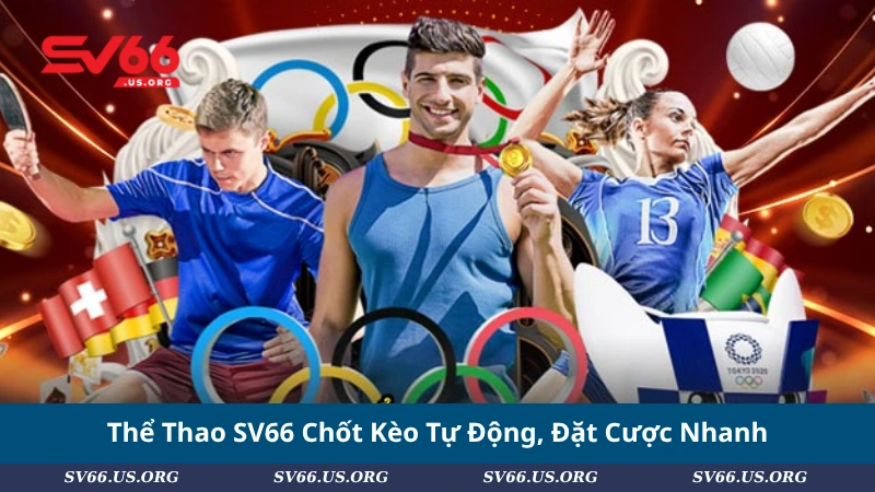 Thể Thao SV66 Chốt Kèo Tự Động, Đặt Cược Nhanh