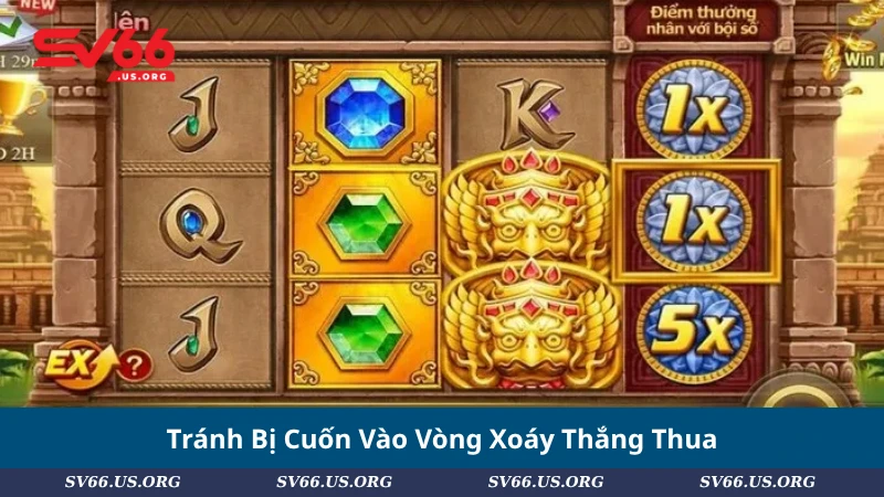 Tránh Bị Cuốn Vào Vòng Xoáy Thắng Thua